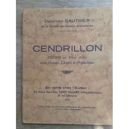 Cendrillon . De Donatien Gauthier ..Frie En 3 Actes Avec Danses , Chants Et Projections .   