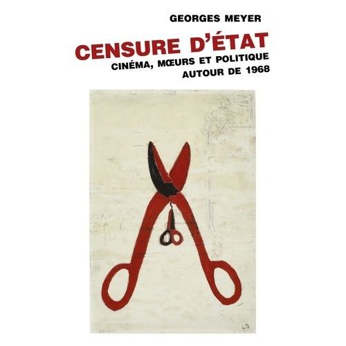 Censure D'etat - Cinma, Moeurs Et Politique Autour De 1968    Format Grand Format 