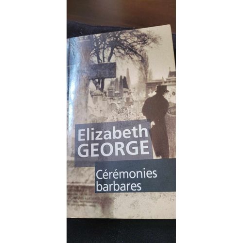Ceremonies Barbares . Elizabeth George   
