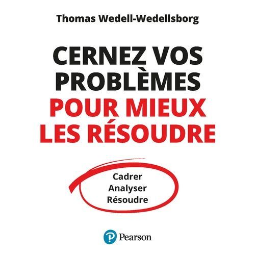 Cernez Vos Problmes Pour Mieux Les Rsoudre - Cadrer, Analyser, Rsoudre    Format Beau livre 