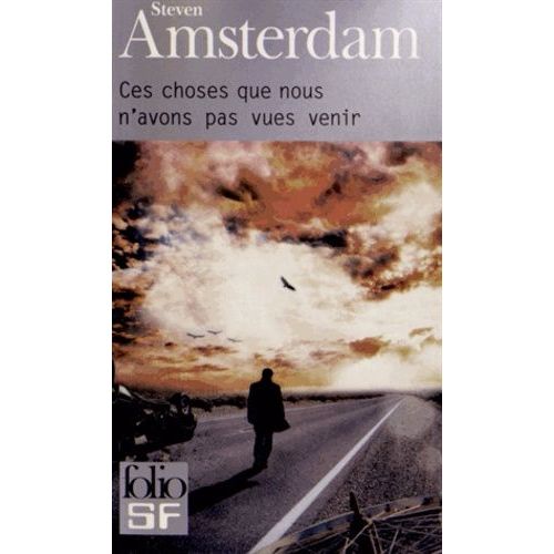 Ces Choses Que Nous N'avons Pas Vues Venir   de Amsterdam Steven  Format Poche 