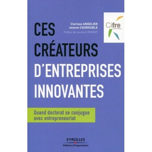 Ces Crateurs D'entreprises Innovantes - Quand Doctorat Se Conjugue Avec Entrepreneuriat    Format Broch 