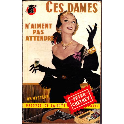 Ces Dames N'aiment Pas Attendre   de PETER CHEYNEY