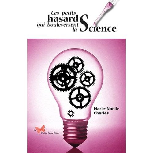 Ces Petits Hasards Qui Bouleversent La Science    Format Broch 