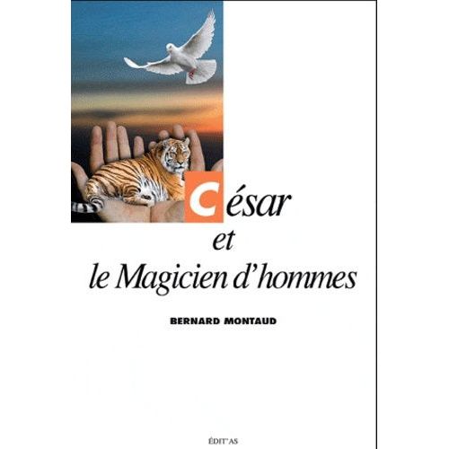 Csar Et Le Magicien D'hommes    Format Beau livre 