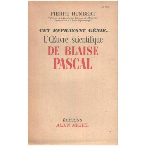Cet Effrayant Genie ... L'oeuvre Scientifique De Blaise Pascal   de Humbert Pierre 