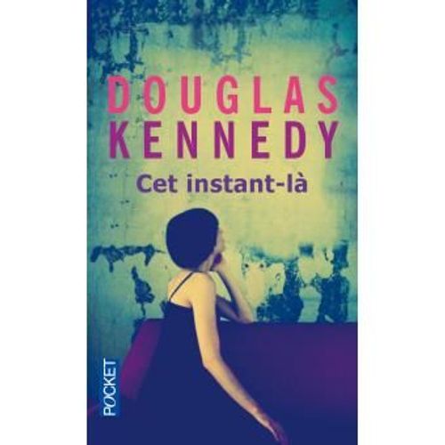Cet Instant La   de kennedy douglas  Format Poche 