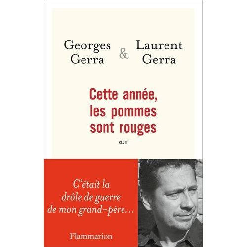 Cette Anne, Les Pommes Sont Rouges - C'tait La Drle De Guerre De Mon Grand-Pre    Format Broch 