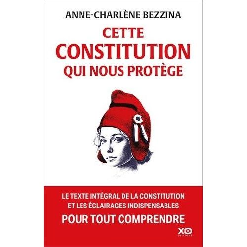 Cette Constitution Qui Nous Protge   de Bezzina Anne-Charlne  Format Beau livre 
