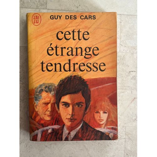 Cette trange Tendresse, De Guy Des Cars    