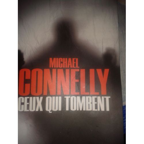Ceux Qui Tombent   de michael connelly  Format Cartonn 