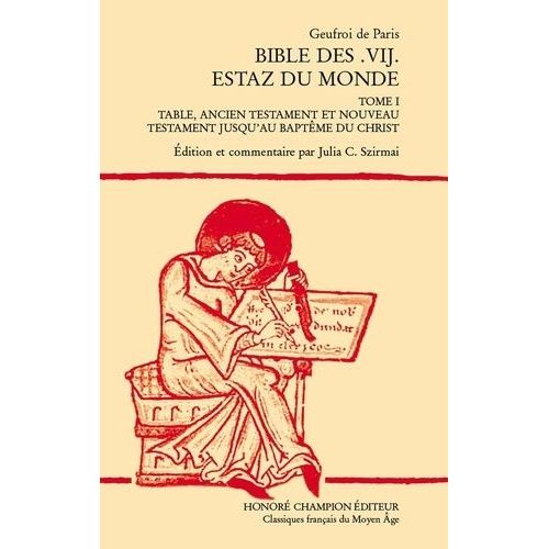 Bible Des .Vij - Estaz Du Monde - Tome 1, Table, Ancien Testament Et Nouveau Testament Jusqu'au Baptme Du Christ   de Geufroi de Paris  Format Poche 