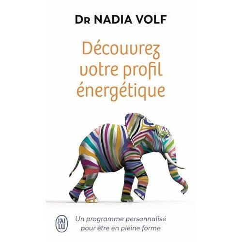Dcouvrez Votre Profil nergtique - Un Programme Personnalis Pour tre En Pleine Forme   de Volf Nadia  Format Poche 