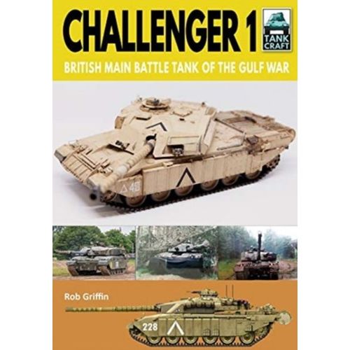 Challenger 1: British Main Battle Tank Of The Gulf War    Format Broch 