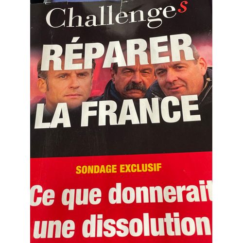Challenges 778 Du 16-22 Mars 2023. Rparer La France. Sondage Exclusif: Ce Que Donnerait Une Dissolution. 