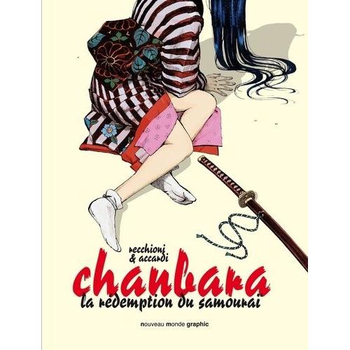 Chanbara Tome 1 - La Rdemption Du Samoura    Format Album 