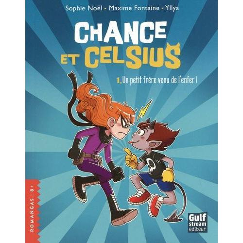 Chance Et Celsius Tome 1 - Un Petit Frre Venu De L'enfer !   de Nol Sophie  Format Beau livre 