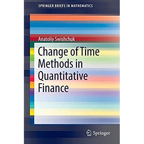 Change Of Time Methods In Quantitative Finance   de Anatoliy Swishchuk  Format Broch 