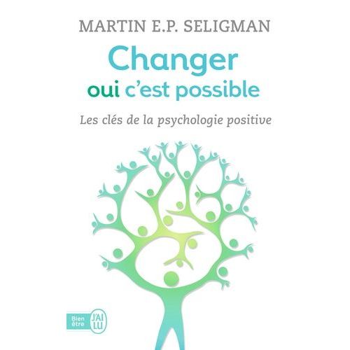 Changer, Oui C'est Possible - Travailler Ses Forces, Accepter Ses Limites    Format Poche 