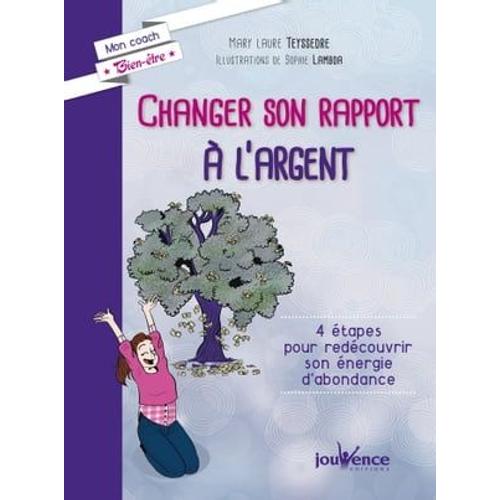 Changer Son Rapport  L'argent   de Mary Laure Teyssedre