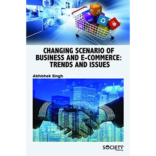 Changing Scenario Of Business And E-Commerce: Trends And Issues    Format Reli 