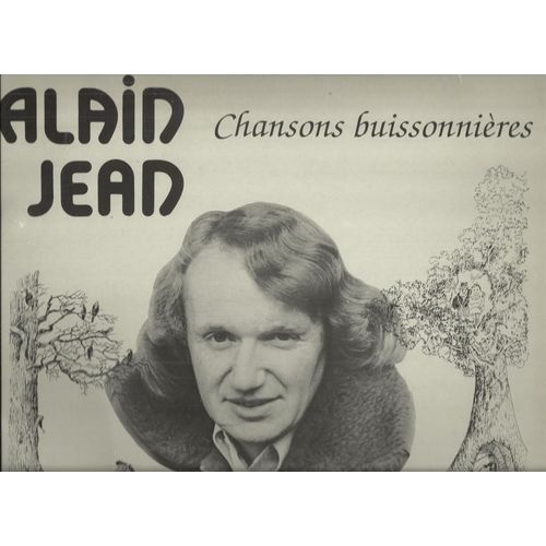 Chansons Buissonnires (Pochette Ddicace) : A Capucine, Pour Alain, Charpente, A Quoi Penses Tu La Belle ?, Bouquet De Mots, Chansons Sans Droits Mais Toute Droite, Le Vieux Jardinier, Nativit 1973 - Alain Jean (Avec Sergio Ducoudray, Pascal Saint Martin, J. Luc Pacault, J.L. Bouffault)
