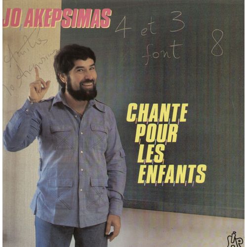 Chante Pour Les Enfants : 4 Et 3 Font 8, Ils Ont Dit A La Tele, Mon Lapin Blanc N'est Pas Sage, Le Blues Des Poux, Je Veux Dormir Encore, Le Metier Qui Peut Me Plaire, C'est Nous Les Magiciens,  ... - Jo Akepsimas