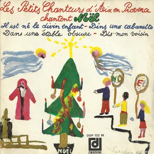 Chantent Noel : Il Est N Le Divin Enfant 2'35 - Dins Uno Cabanetto 3'21 (Folklore Provenal)  /  Dans Une table Obscure 3'06 - Dis Mon Voisin 2'06 (Noel Populaire Catalan) - Les Petits Chanteurs D'aix En Provence Direction : Grard Mouton - Accompagnement Musical Maurice Blancot