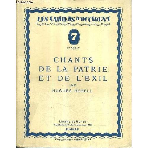 Chants De La Patrie Et De L'exil / Les Cahiers D'occident N7 2e Serie.   de hugues rebell
