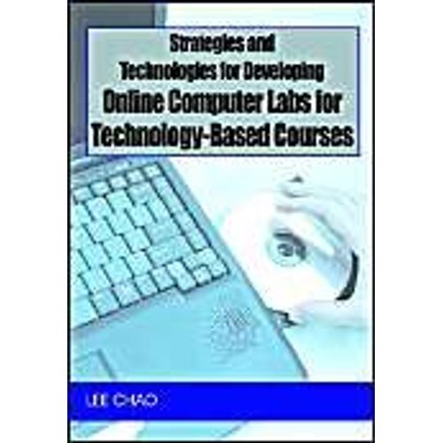 Strategies And Technologies For Developing Online Computer Labs For Technology-Based Courses    Format Reli 