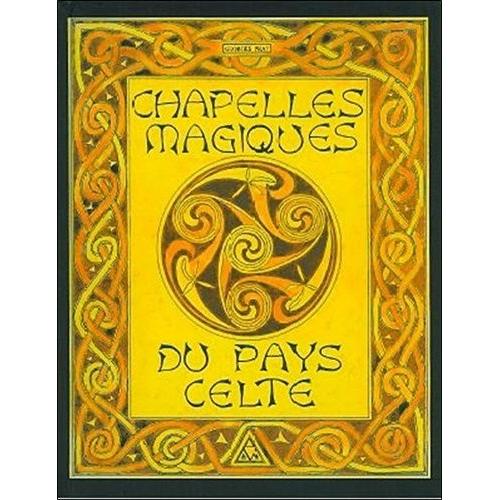 Chapelles Magiques Du Pays Celte   de Prat Georges  Format Reli 