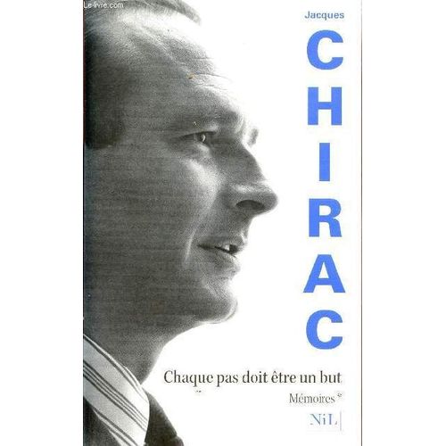 Chaque Pas Doit Etre Un But / Memoires 1.   de CHIRAC JACQUES (EN COLLABORATION AVEC BARRE J.L.)