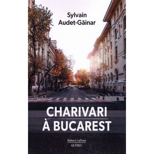 Charivari  Bucarest   de Audet-Gainar Sylvain  Format Beau livre 