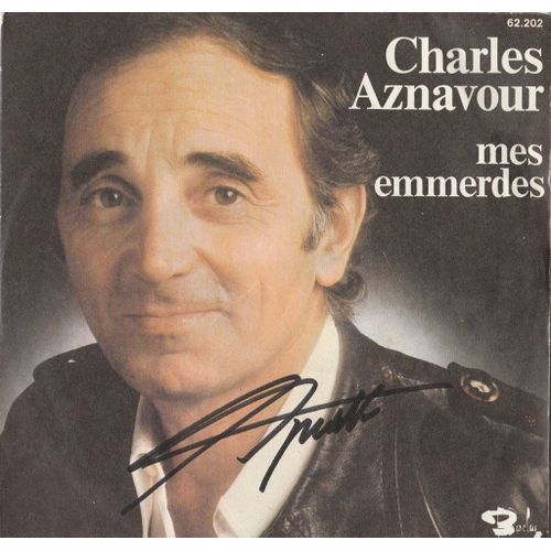 Charles Aznavour 45t Mes Emmerdes - Sign Par Charles Aznavour - Face B Mais C'tait Hier