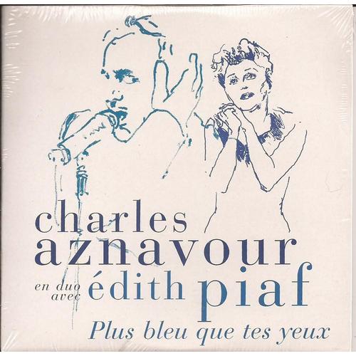 Charles Aznavour En Duo Avec Edith Piaf : Plus Bleu Que Tes Yeux