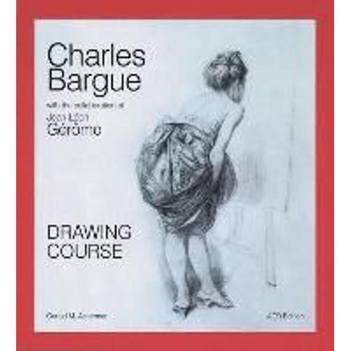 Charles Bargue: Drawing Course   de Gerald M. Ackerman  Format Broch 