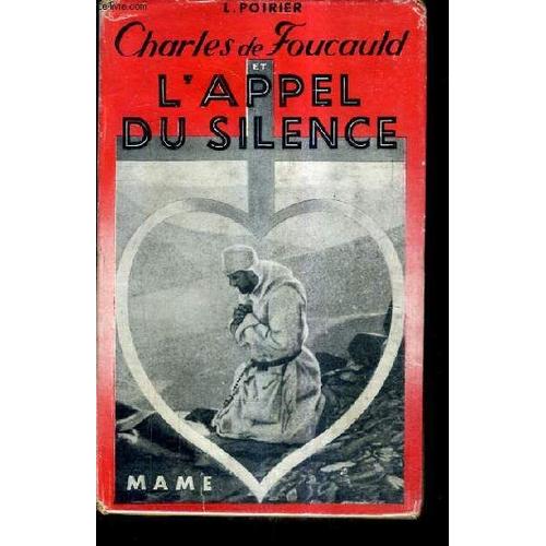 Charles De Foucauld Et L'appel Du Silence.   de lon poirier