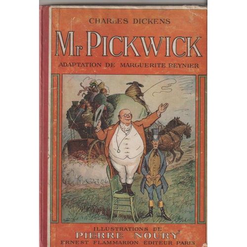 Charles Dickens - Mr Pickwick- Adaptation De Marguerite Reynier - Illustrations Pierre Noury - Flammarion 7-1941 -126 Pages - Etiquette Libraire