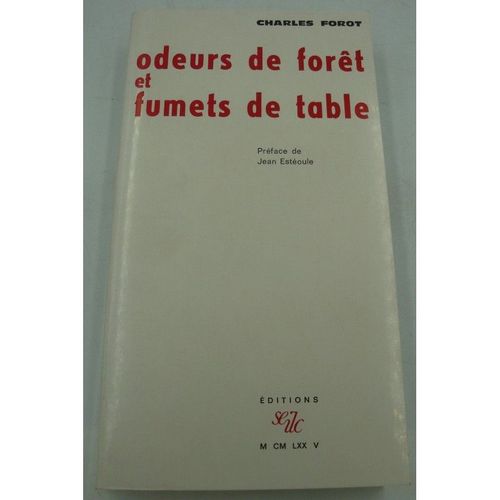Charles Forot Odeurs De Fort Et Fumets De Table 1975 Seilc - Ardche   de Charles Forot  Format Broch 