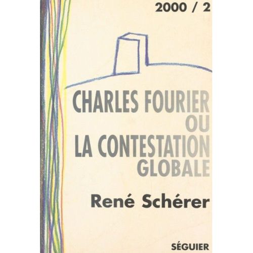 Charles Fourier Ou La Contestation Globale Charles Fourier Ren Schrer   