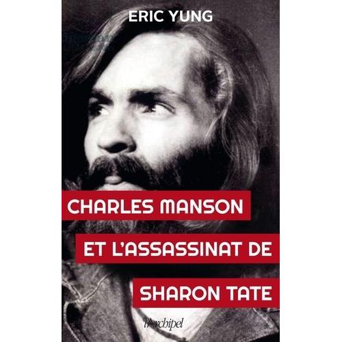 Charles Manson Et L'assassinat De Sharon Tate   de Yung Eric  Format Beau livre 