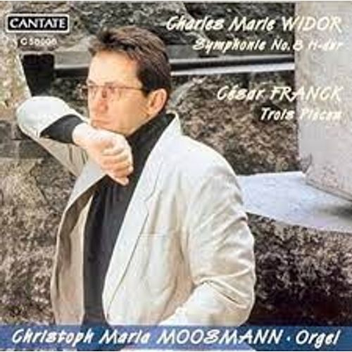 Charles Marie Widor Symphonie N 8 Si Majeur Op 42/8 Csar Franck Trois Pices Pour Orgue  Fantaisie En La Majeur Cantabile Pice Hroque : Christoph Maria Moosmann Woehl-Orgel In St Remigius Viersen - Charles Marie Widor 1844-1937 Symphonie N 8 En Si Majeur Op 42/8 Csar Franck 1822-1890 Trois Pices Pour Orgue  Fantaisie En La Majeur Cantabile Pice Hroque Par Christoph Maria Moosmann Orgue