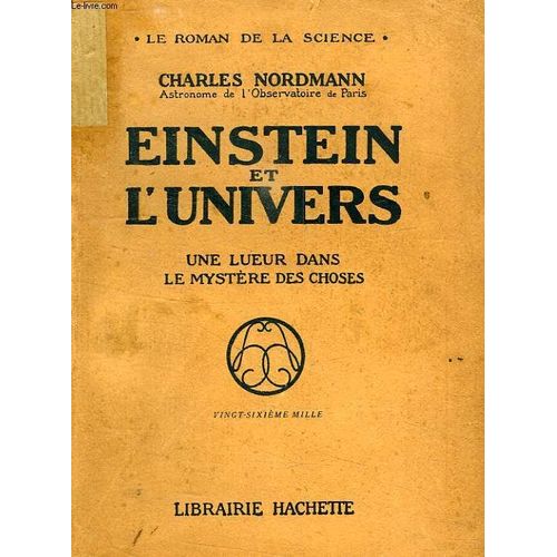 Einstein Et L'univers, Une Lueur Dans Le Mystere Des Choses   de charles nordmann  Format Broch 