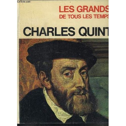 Charles Quint - Collection Les Grands De Tous Les Temps   de COLLECTIF  Format Reli 