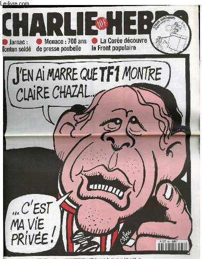 Charlie Hebdo N°239 - J'en Ai Marre Que Tf1 Montre Claire Chazal C