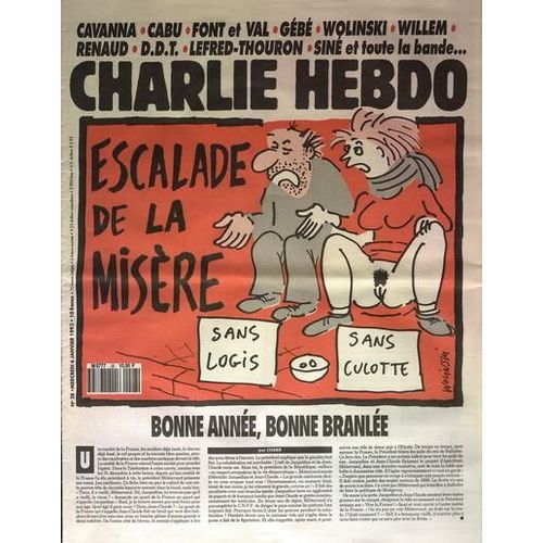 Charlie Hebdo N 28 Du 06/01/1993 - Escalade De La Misere Par Wolinski - Bonne Annee Bonne Branlee Par Charb - Cavanna - Cabu - Font Et Val - Gebe - Wolinski - Willem - Renaud - D.D.T. - Lefred-Thouron - Sine