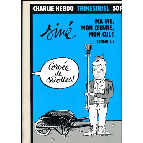 Charlie Hebdo Trimestriel  Sin Ma Vie, Mon Oeuvre, Mon Cul Tome 4: Corve De Chiottes   de Sin  Format Broch 