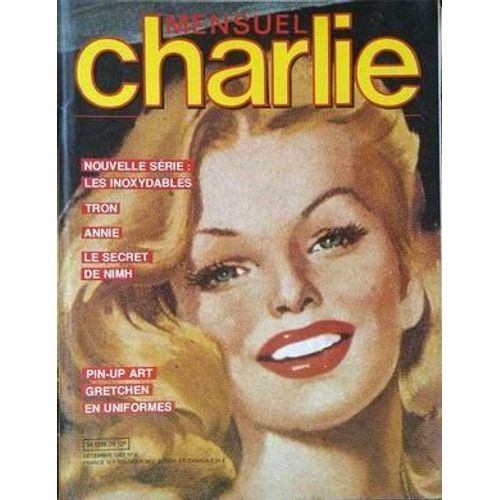 Charlie Mensuel N 9 Du 01/12/1982 - Les Inoxydables - Tron - Annie - Le Secret De Nimh - Pin-Up Art - Gretchen En Uniformes.