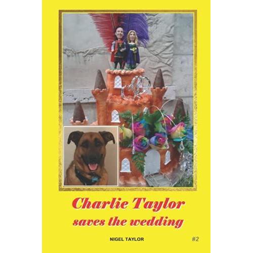 Charlie Taylor Saves The Wedding   de Taylor, Nigel  Format Broch 