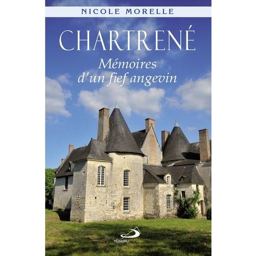 Chartren - Mmoires D'un Fief Angevin   de nicole morelle  Format Reli 